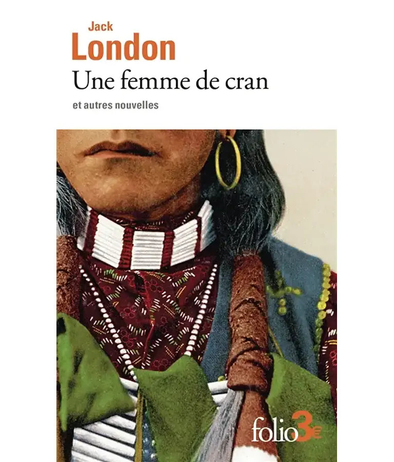 Une femme de cran - et autres nouvelles, de Jack London