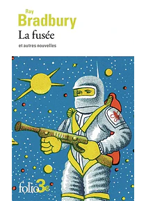 La fusée - Et autres nouvelles Ray Bradbury