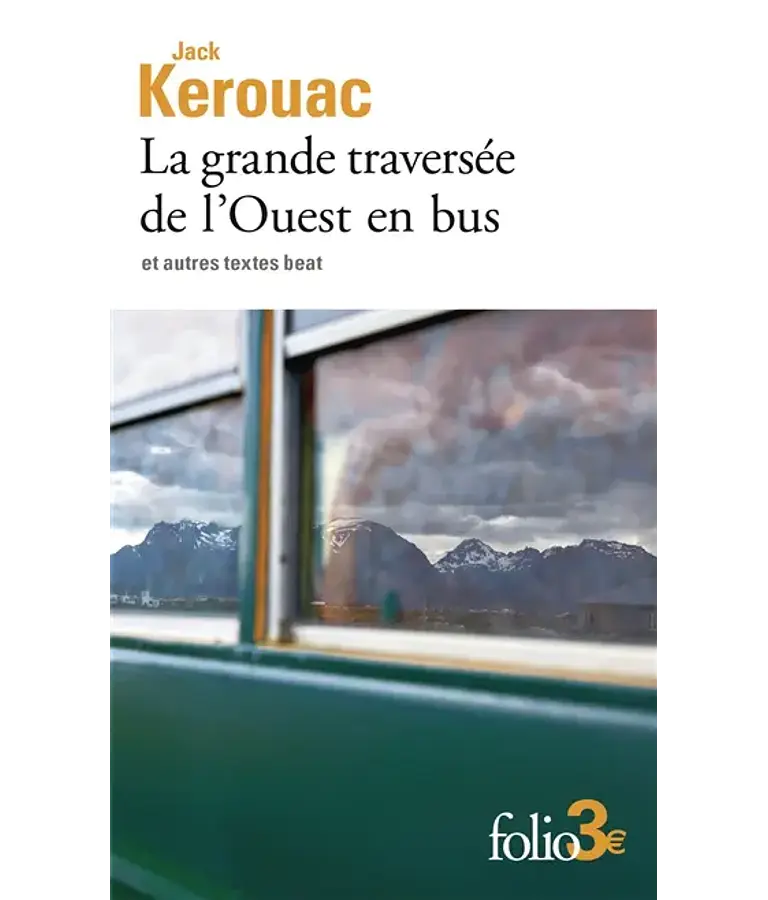 La grande traversée de l'Ouest en bus - Et autres textes beat, de Jack Kerouac