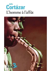 L'homme à l'affût, de Julio Cortazar