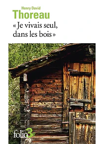 Je vivais seul, dans les bois, de Henry David Thoreau
