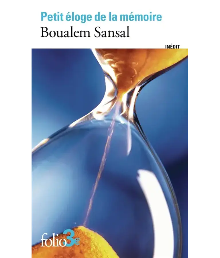 Petit éloge de la mémoire, de Boualem Sansal