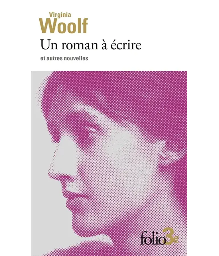Un roman à écrire - et autres nouvelles, de Virginia Woolf