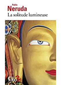 La solitude lumineuse, de Pablo Neruda