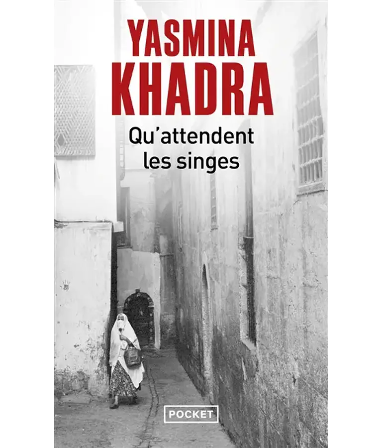 Qu'attendent les singes, de Yasmina Khadra