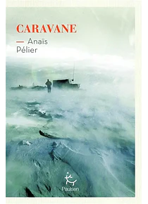 Caravane, d' Anaïs Pélier