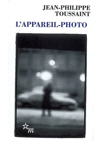 L'appareil-photo, de Jean-Philippe Toussaint