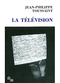 La télévision, de Jean-Philippe Toussaint