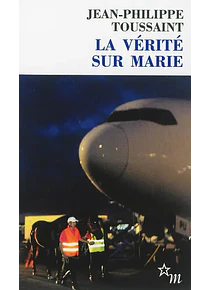 La vérité sur Marie, de Jean-Philippe Toussaint