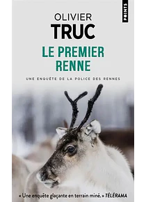 Le premier renne - Une enquête de la police des rennes, d´Olivier Truc