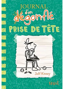 Journal d'un dégonflé 18 - Prise de tête, de Jeff Kinney