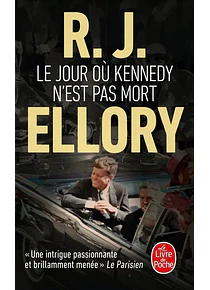 Le jour où Kennedy n'est pas mort, de R.J. Ellory