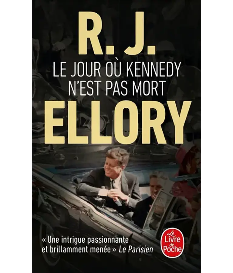 Le jour où Kennedy n'est pas mort, de R.J. Ellory