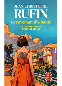 Les aventures d'Aurel le consul - Le revenant d'Albanie, de Jean-Christophe Rufin