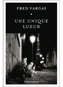 Une unique lueur, de Fred Vargas