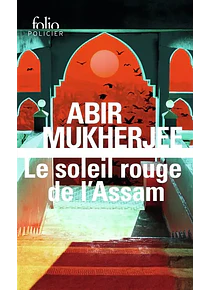 Le soleil rouge de l'Assam, de Abir Mukherjee