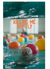 Killing me softly, de Jacky Schwartzmann