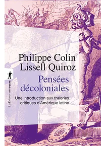 Pensées décoloniales, de Philippe Colin et Lissell Quiroz