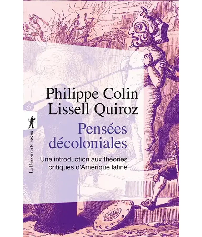Pensées décoloniales, de Philippe Colin et Lissell Quiroz