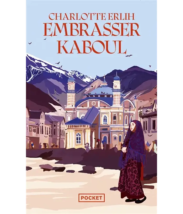 Embrasser Kaboul, de Charlotte Erlih