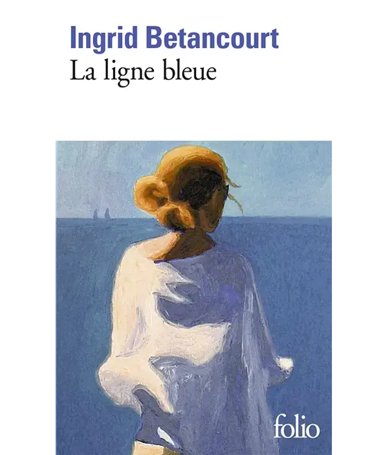 La ligne bleue, de Ingrid Betancourt