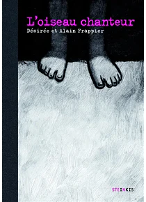  L'oiseau chanteur, de Désirée Frappier et Alain Frappier