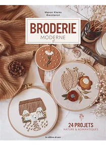 Broderie moderne : 24 projets nature & romantiques, de Manon Klerks 