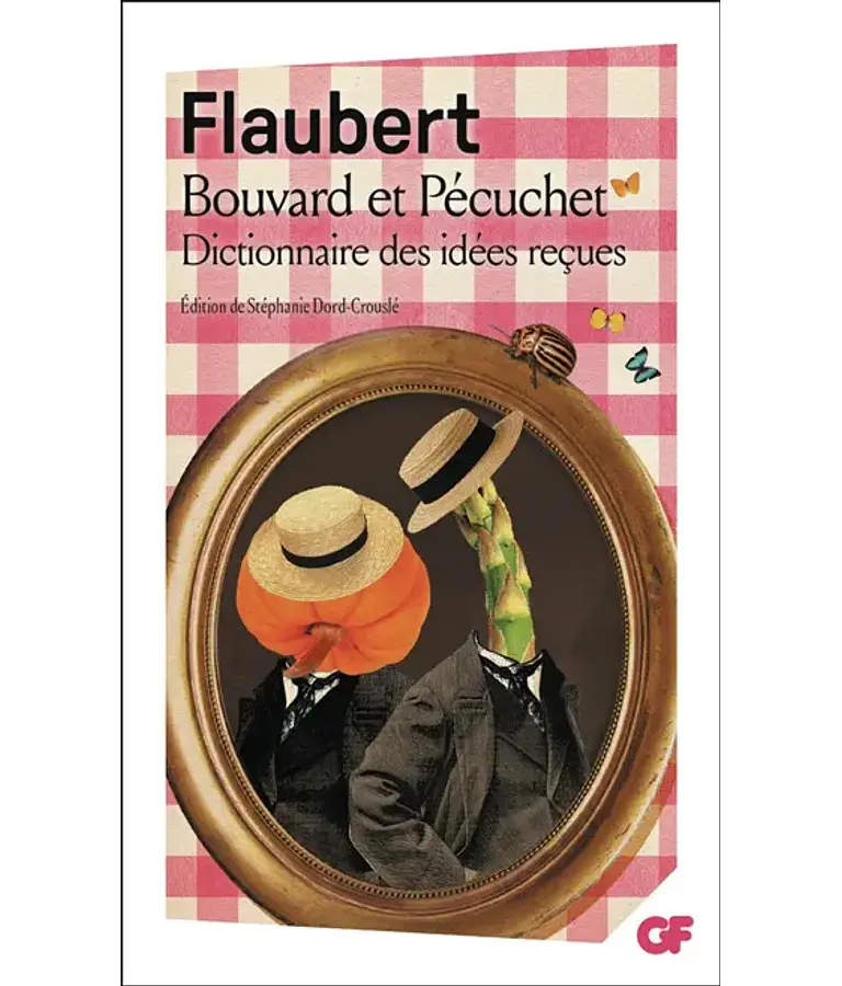 Bouvard et Pécuchet - Dictionnaire des idées reçues, de Gustave Flaubert