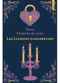 Les liaisons dangereuses, de Pierre Choderlos de Laclos