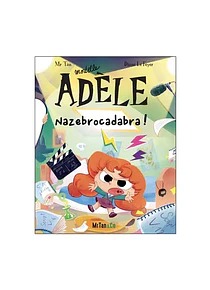 Mortelle Adèle T.23 - Nazebrocadabra !, de Mr Tan et Diane Le Feyer