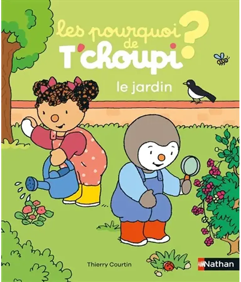 Les pourquoi de T'choupi - Le jardin, de Thierry Courtin
