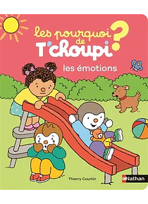 Les pourquoi de T'choupi - Les émotions, de Thierry Courtin