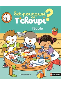 Les pourquoi de T'choupi - L'école, de Thierry Courtin