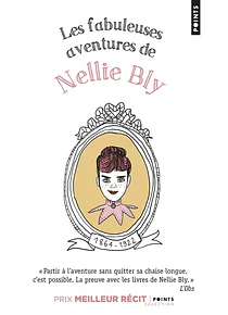 Les fabuleuses aventures de Nellie Bly, de Nellie Bly