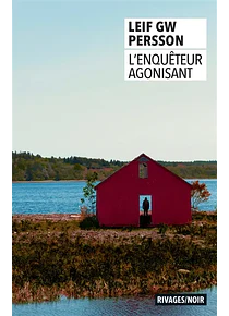 L'enquêteur agonisant Leif G.W. Persson