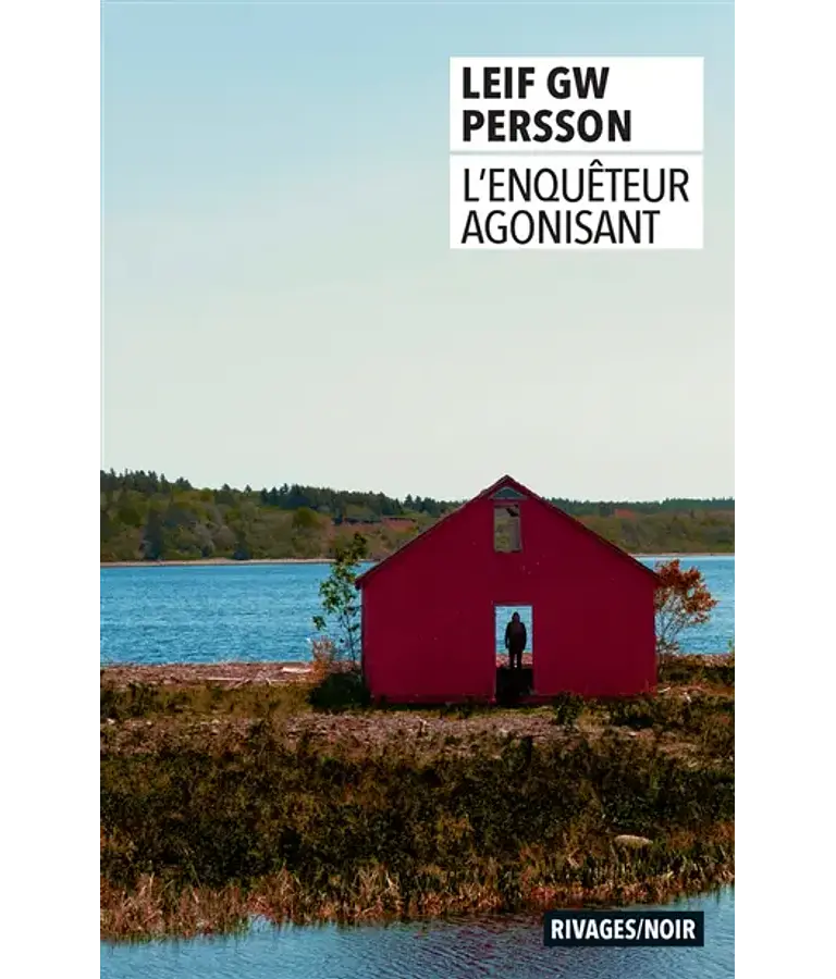 L'enquêteur agonisant Leif G.W. Persson