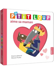 P'tit Loup aime sa maman, de Orianne Lallemand