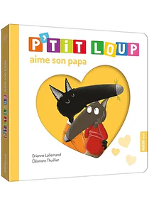 P'tit loup aime son papa, de Orianne Lallemand