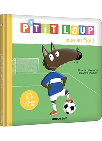 P'tit Loup joue au foot ! de Orianne Lallemand