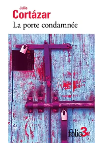 La porte condamnée - Et autres nouvelles fantastiques, de Julio Cortazar
