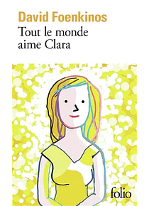 Tout le monde aime Clara, de David Foenkinos