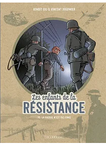 Les enfants de la Résistance 10 - La guerre n'est pas finie