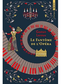 Le fantôme de l'Opéra, de Gaston Leroux