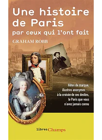 Une histoire de Paris par ceux qui l'ont fait, de Graham Robb