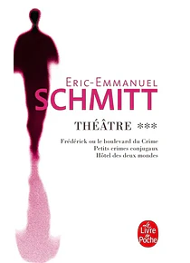 Théâtre - Petits crimes conjugaux et autres, de Eric-Emmanuel Schmitt