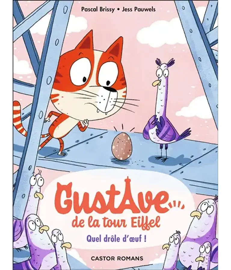Gustave de la tour Eiffel - Quel drôle d'oeuf ! Pascal Brissy
