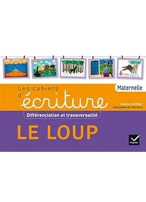 Les cahiers d'écriture maternelle - Le loup : différenciation et transversalité 