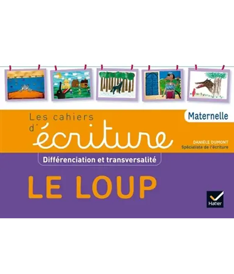 Les cahiers d'écriture maternelle - Le loup : différenciation et transversalité 
