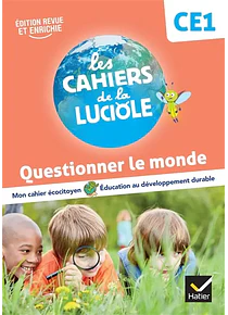 Les cahiers de la luciole - Questionner le monde - CE1 - Mon cahier écocitoyen