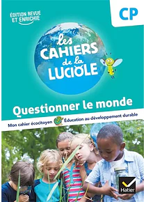 Les cahiers de la luciole - Questionner le monde CP - Mon cahier écocitoyen